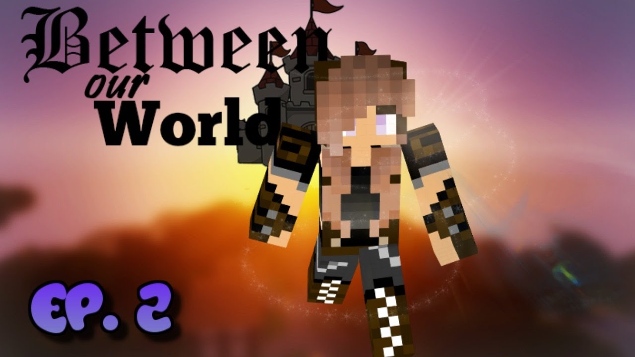 | Ep. 2 Between our world "Olin" | (Minecraft Roleplay)