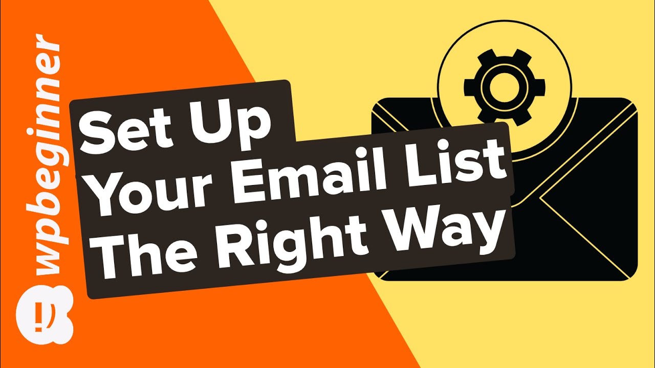 How to Set Up Your Email List (The Right Way)