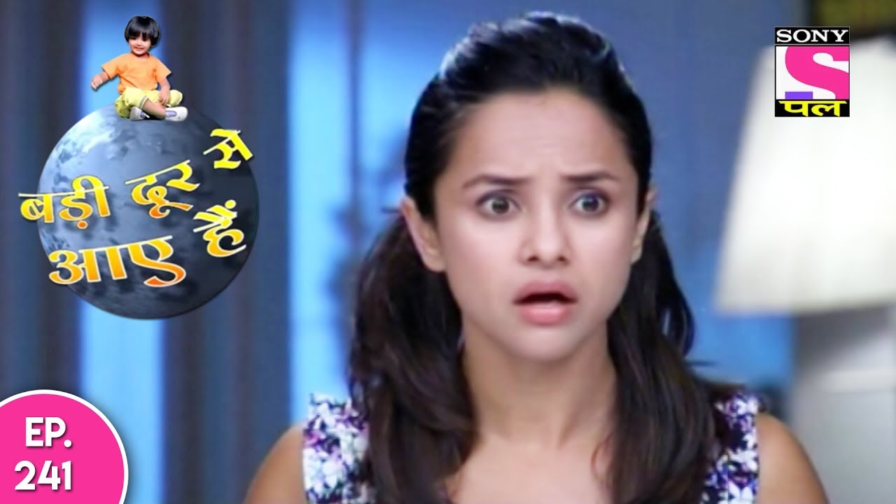 Badi Door Se Aaye Hain - बड़ी दूर से आये है - Episode 241 - 7th November, 2017
