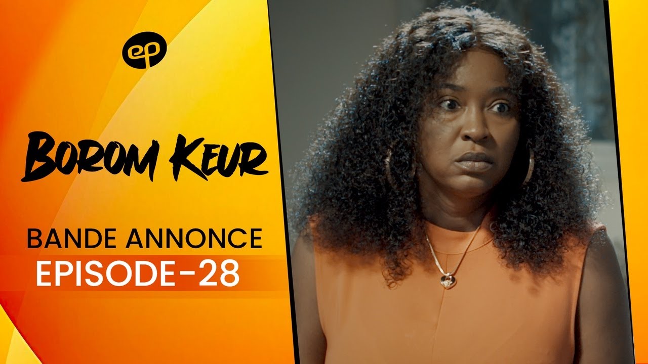 BOROM KEUR - Saison 1 - Episode 28 : Bande Annonce
