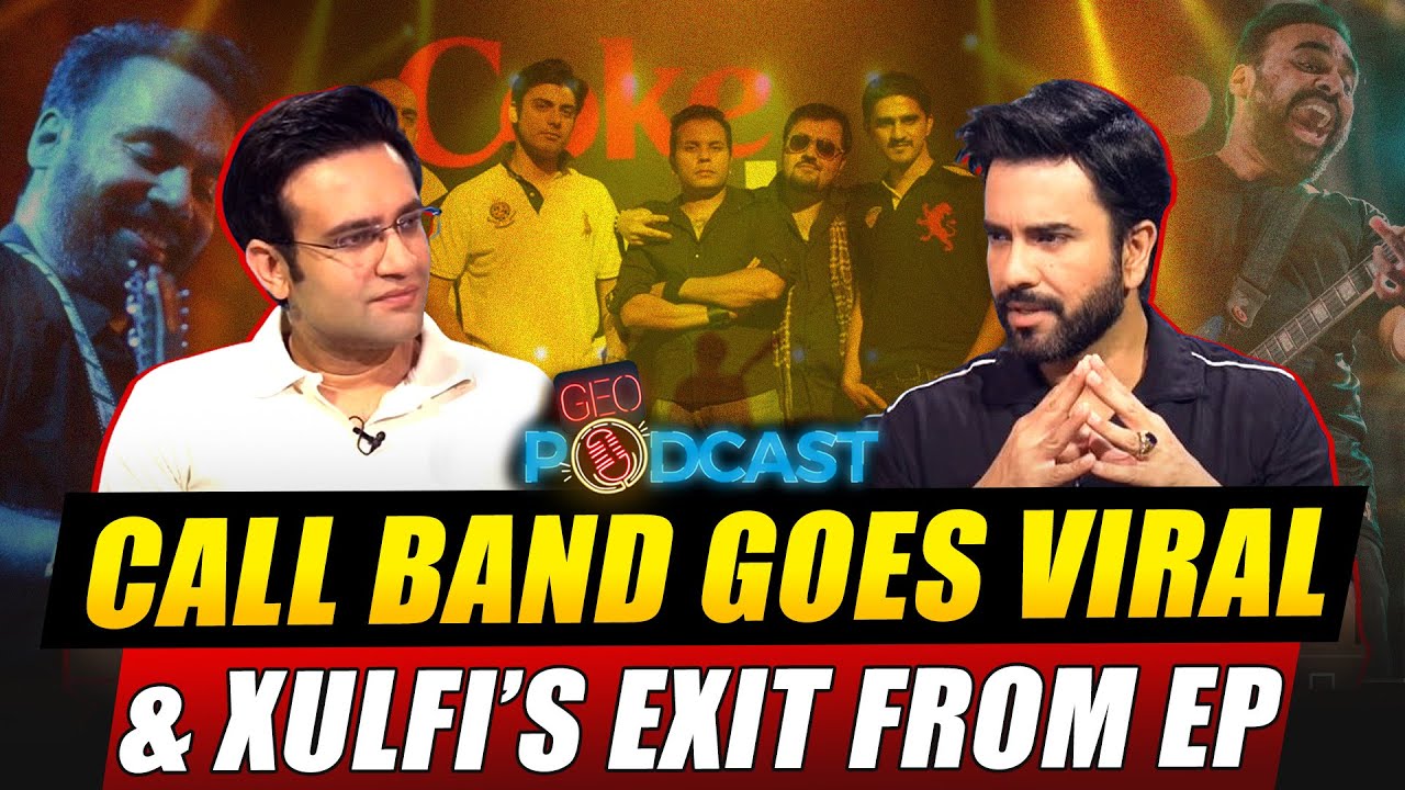 How call band goes viral? - Xulfi's exit for Entity Paradigm - Geo Podcast with Mubashir Hashmi
