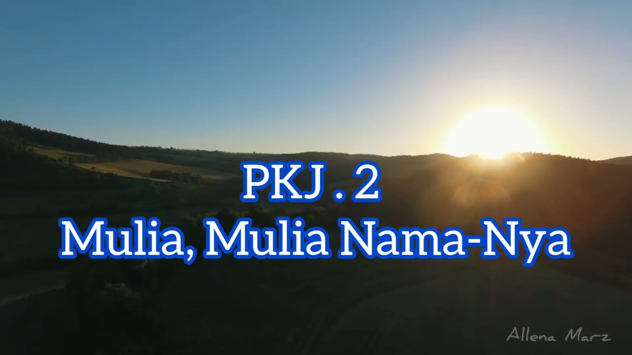 PKJ 2 - Mulia, Mulia, NamaNya|Musik Gereja|Lagu Rohani Kristen|Pengiring Ibadah