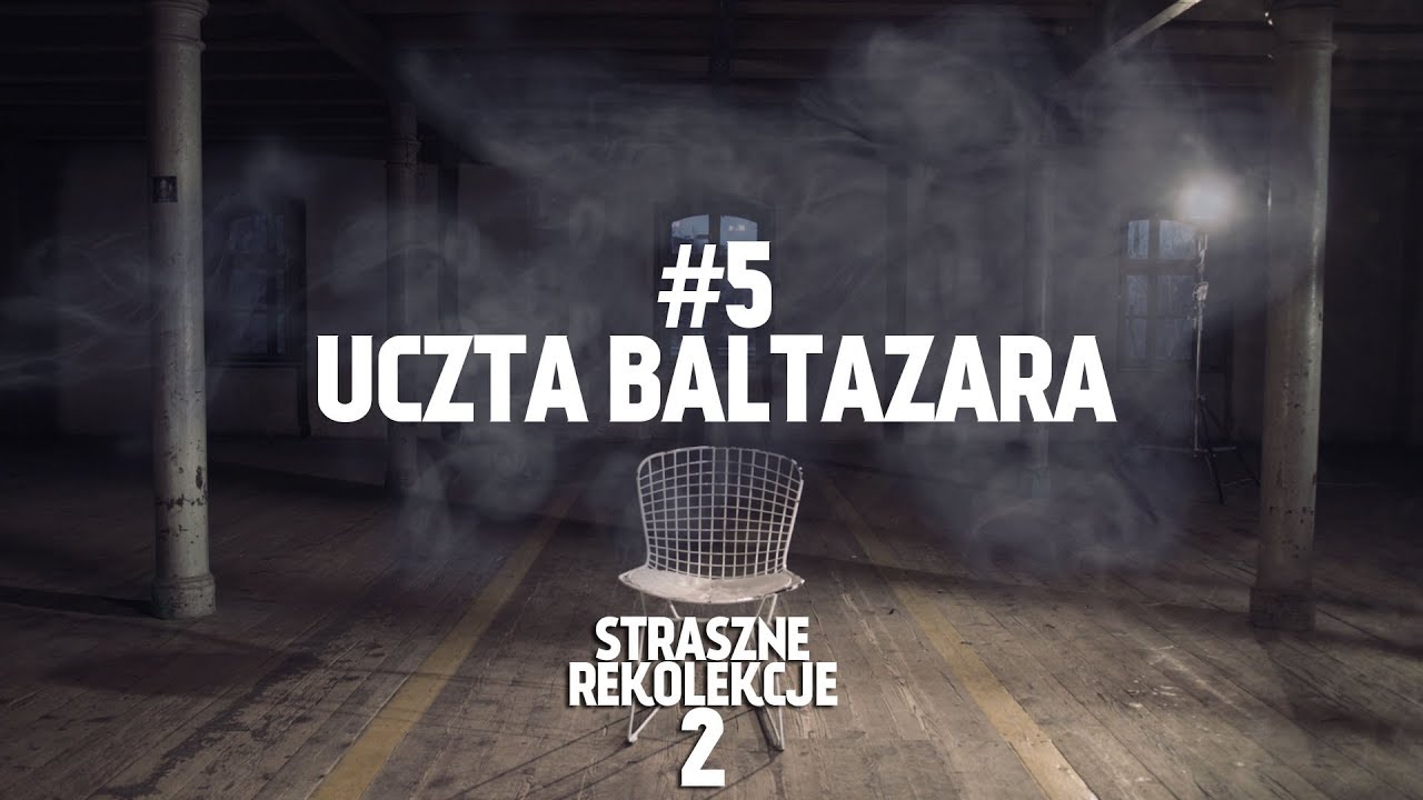 STRASZNE REKOLEKCJE 2 [#5] UCZTA BALTAZARA