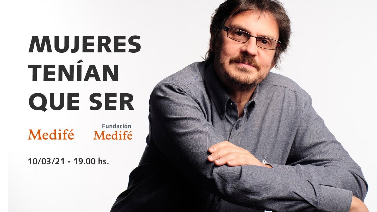 Felipe Pigna - Mujeres tenían que ser