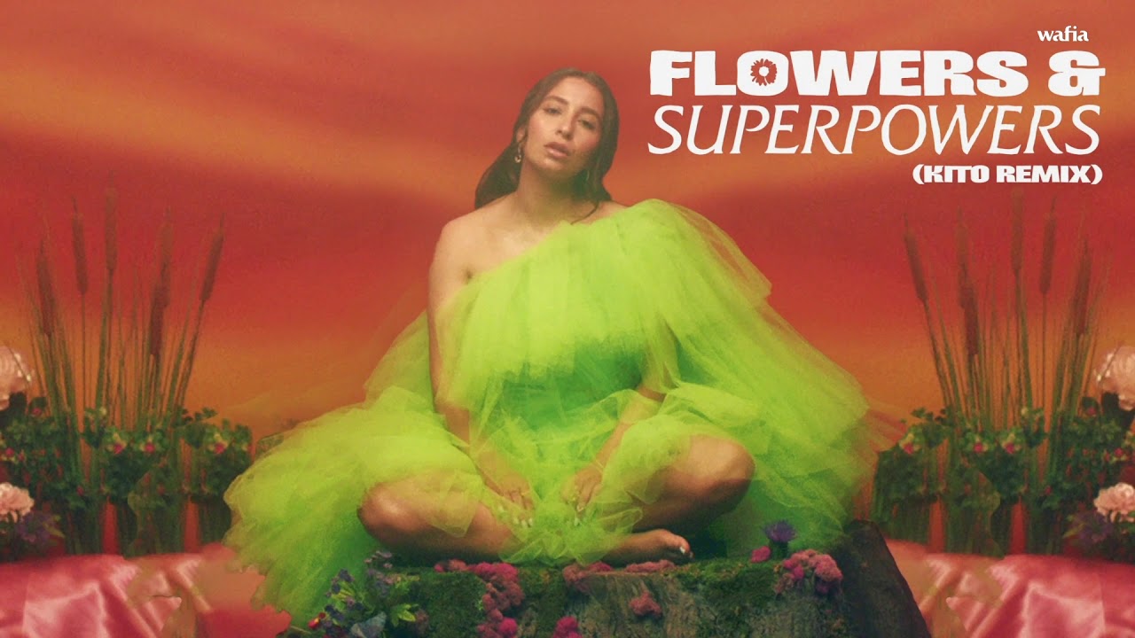 Wafia - Flowers & Superpowers (Kito Remix) [Official Audio]