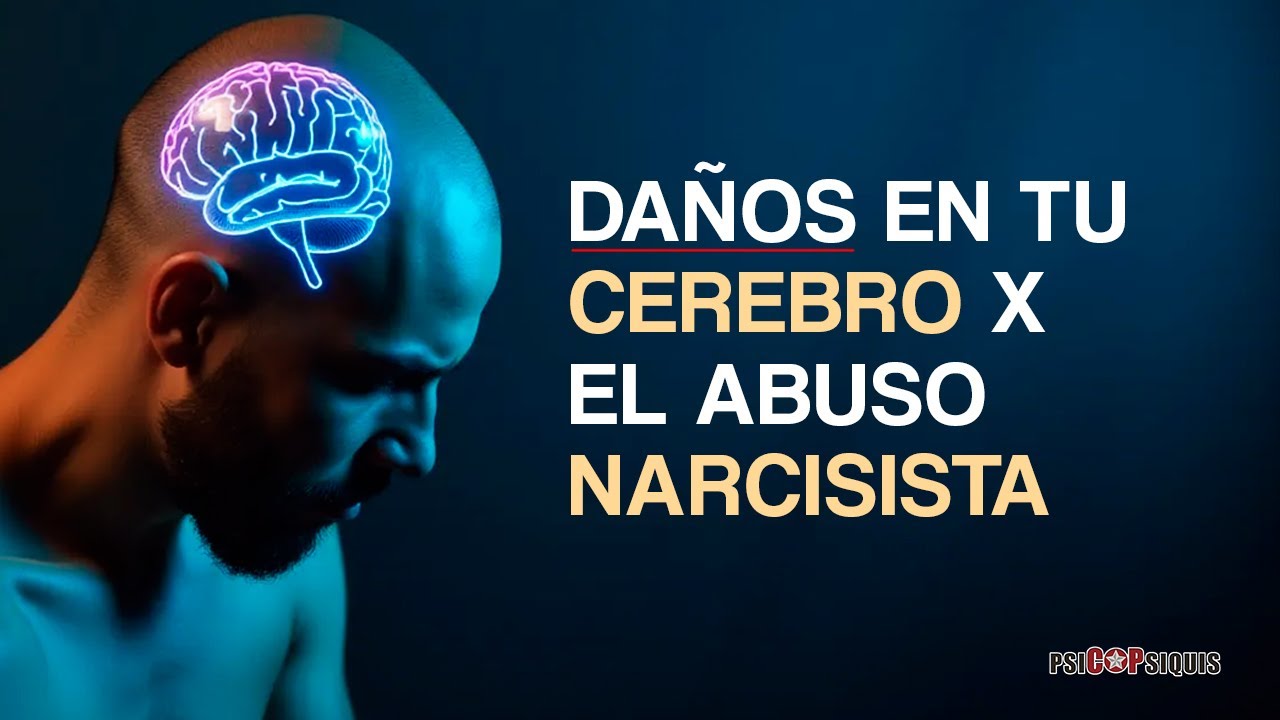 TODOS LOS DAÑOS EN TU CEREBRO POR EL ABUSO NARCISISTA