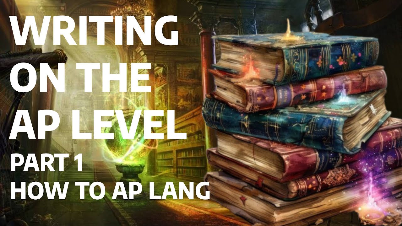 Writing on the AP Level Part 1 - How to AP Lang Unit 1