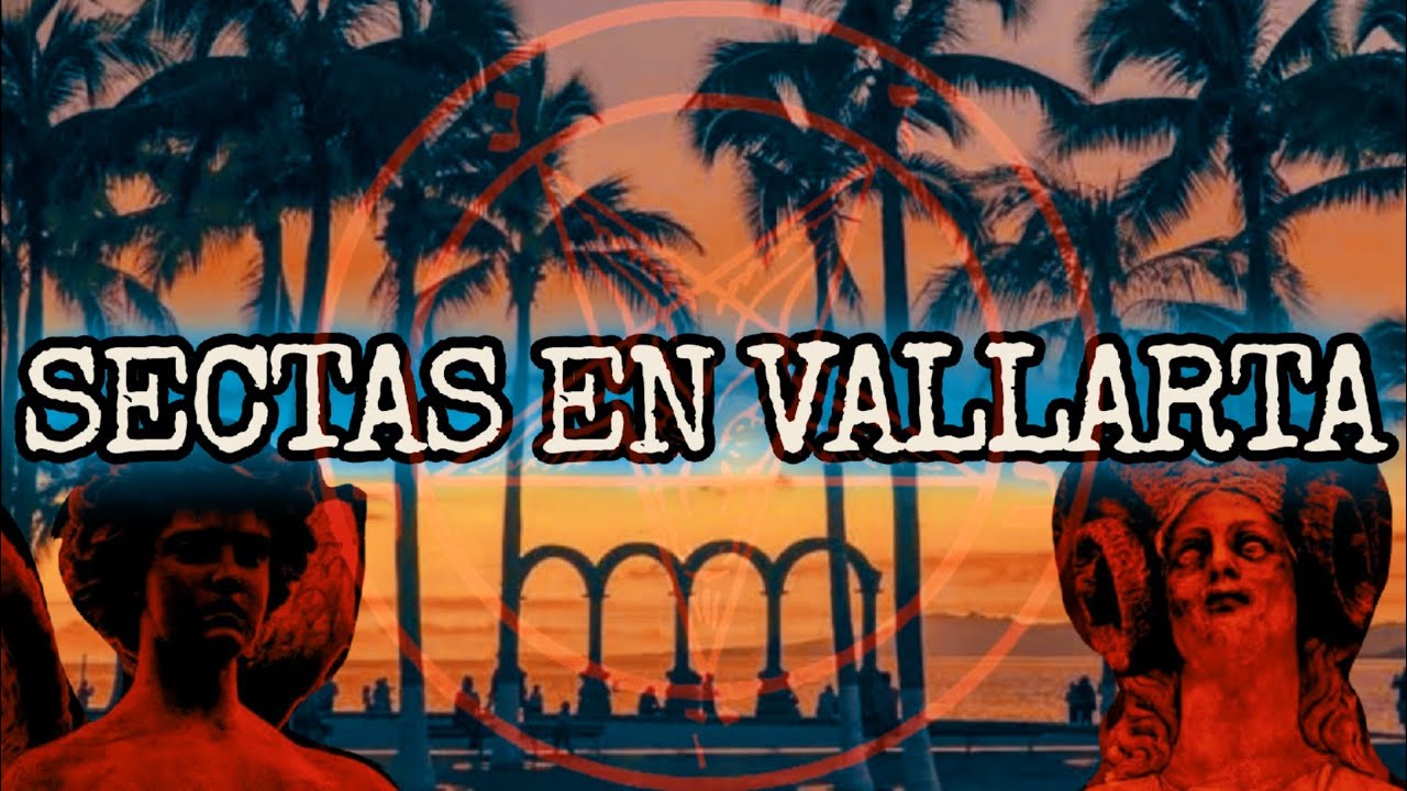 ALGO PERTURBADOR PASA EN PUERTO VALLARTA | SECTAS EN VALLARTA