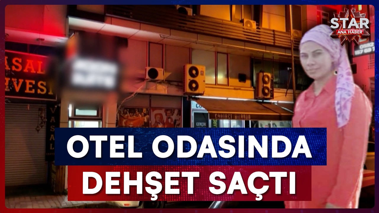 Cezaevinden &Ccedil;ıktı, Eski Karısını Otelde Bı&ccedil;aklayarak &Ouml;ld&uuml;rd&uuml; | Star Ana Haber