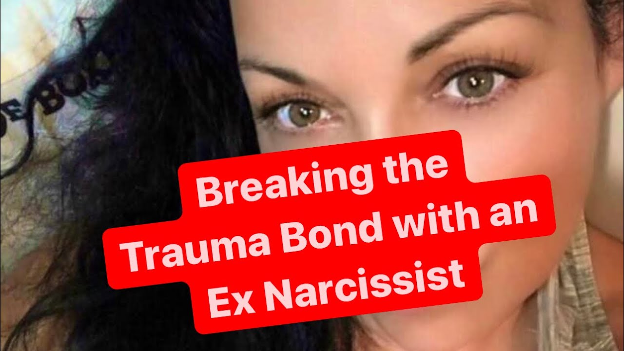 Breaking the Trauma Bond with an Ex Narcissist | #narcissist