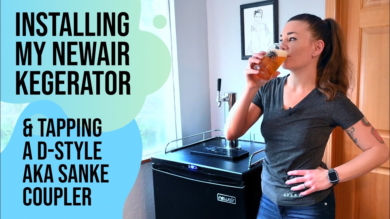 Installing My Newair Kegerator & Tapping a D-Style (Sanke) Coupler