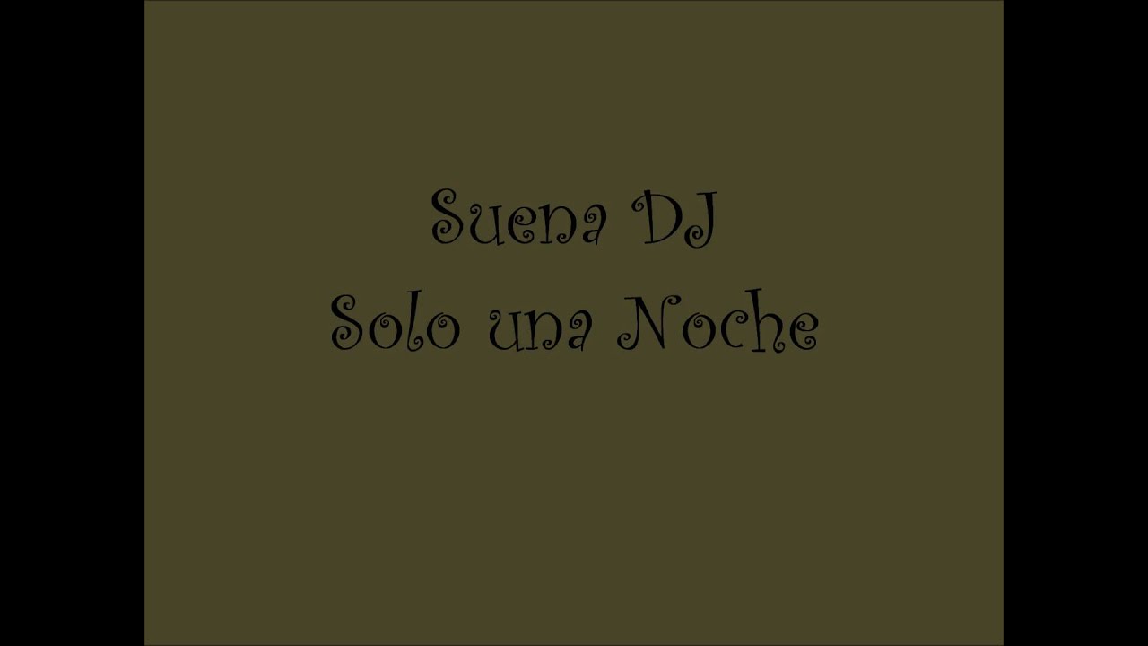 Suena DJ - Solo una noche