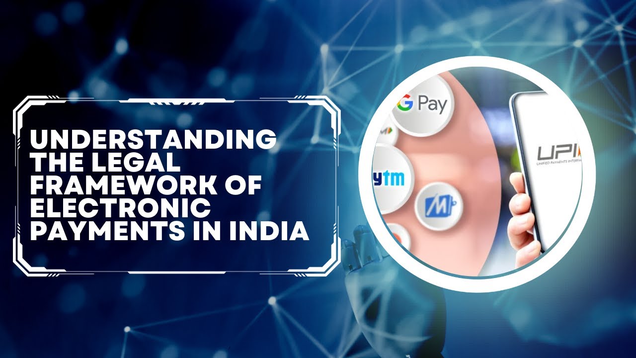 Understanding Legal Framework of electronic Payment in India
