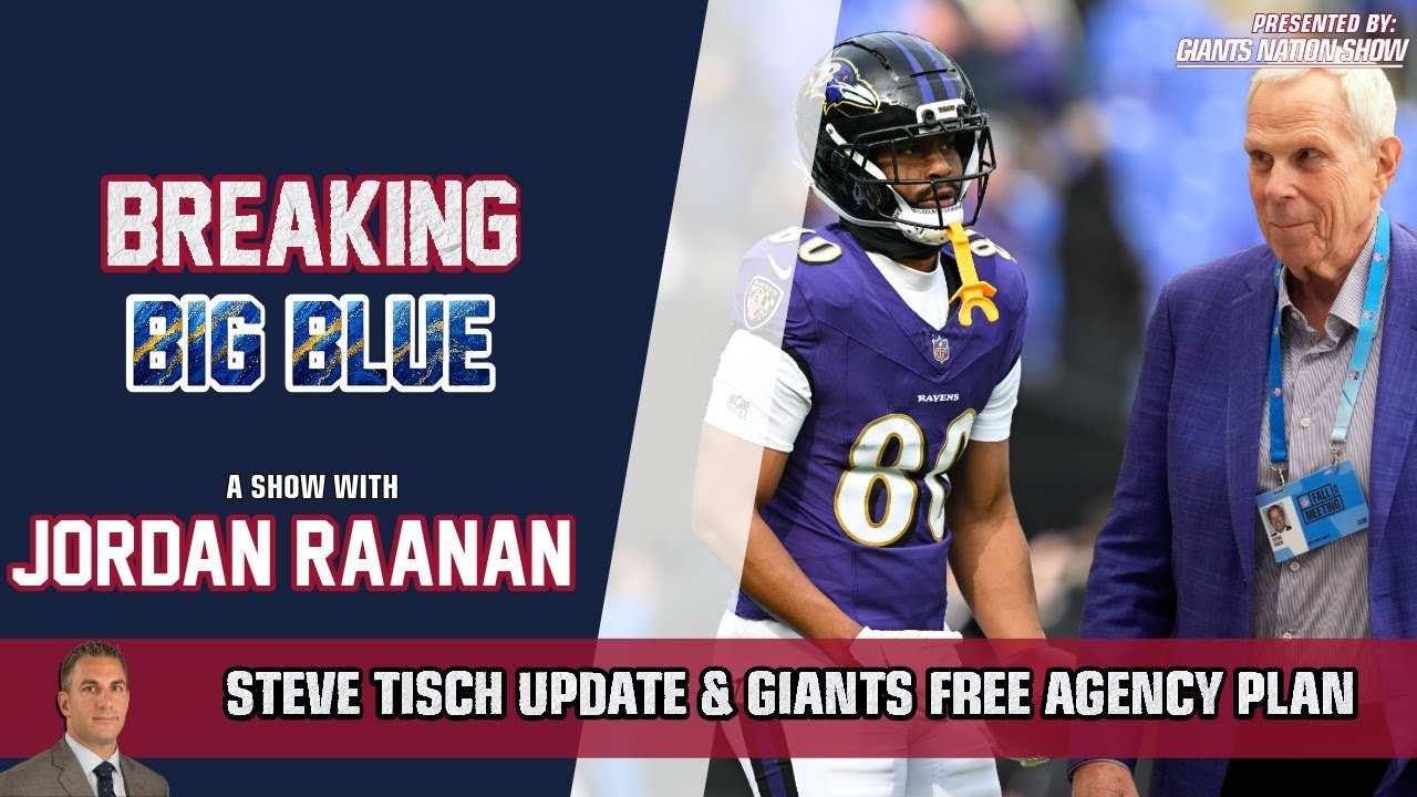 Steve Tisch Update + Giants Free Agency Plan | Breaking Big Blue w/ Jordan Raanan