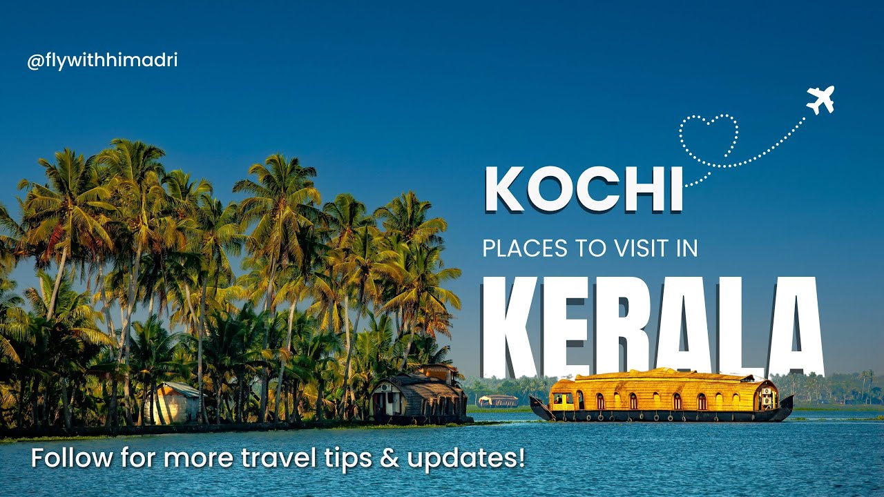 👉 Kochi Kerala – Best Places to Visit | Kerala Backwaters & Houseboat  | FlywithHimadri