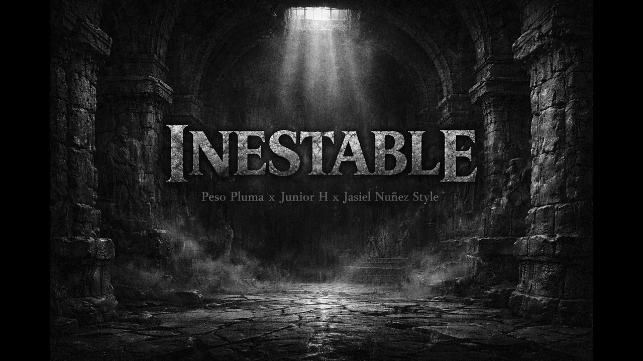 INESTABLE - Peso Pluma x Junior H x Jasiel Nuñez Style | Letra / Lyrics 2026 | Sad Sierreño
