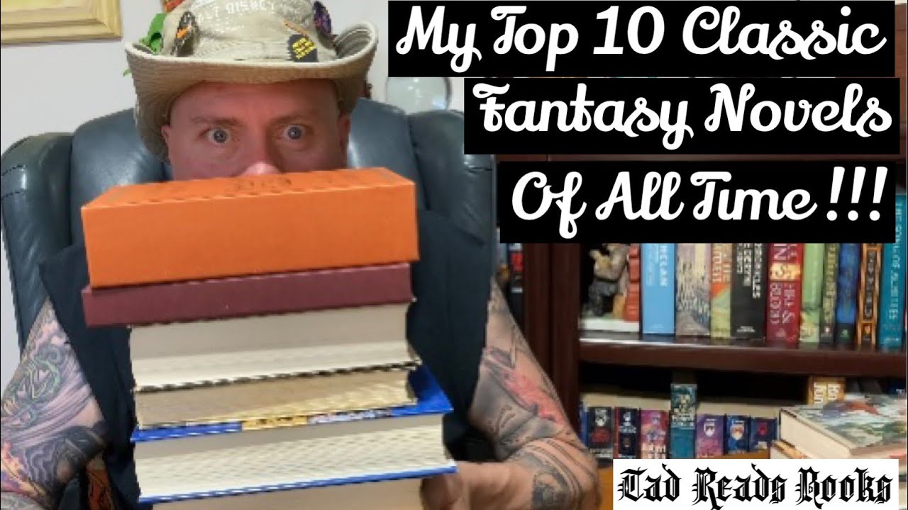 My Top 10 Classic Fantasy Novels of All Time!!!