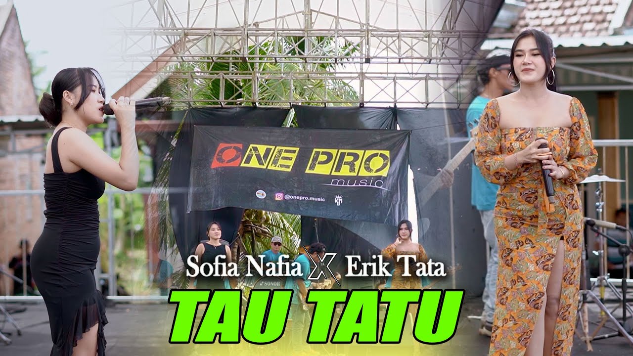 ERIK TATA FT SOFIA NAFIA - TAU TAU | ONE PRO LIVE PLAMPANGREJO