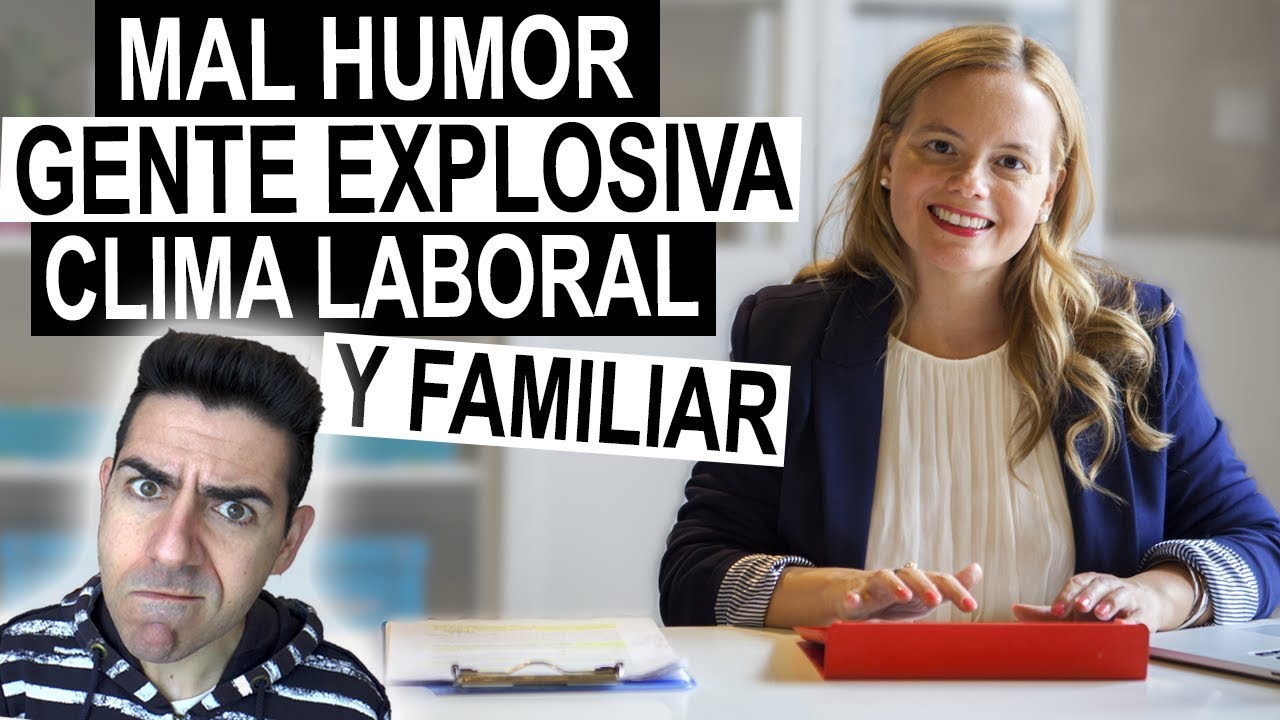 EVITAR EL MAL HUMOR | Cómo mejorar el clima laboral, familiar y trucos para vencer el enojo (ira).