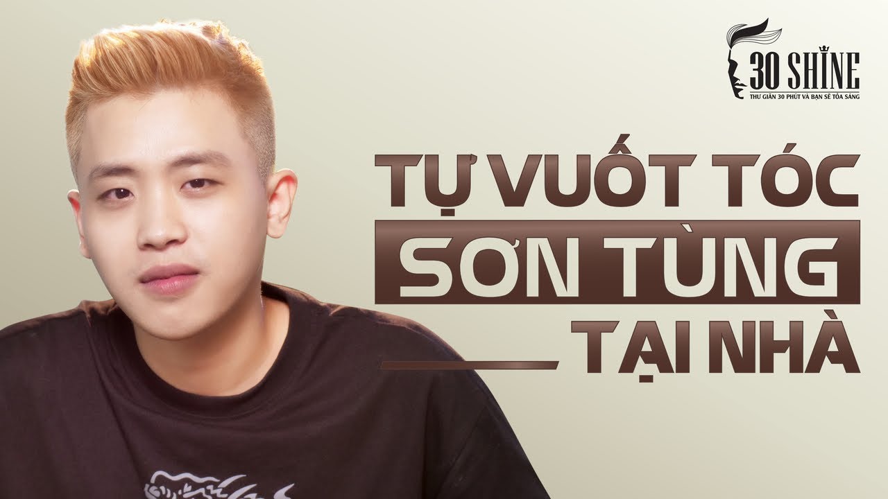 Cách Vuốt Tóc Short Quiff - Sơn Tùng Tại Nhà Với 3 Bước Dễ Thực Hiện