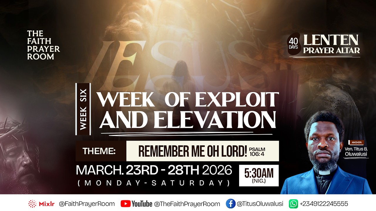 LENTEN PRAYER ALTAR 2026- (WEEK OF EXPLOIT AND ELEVATION) - DAY 32 OF 40
