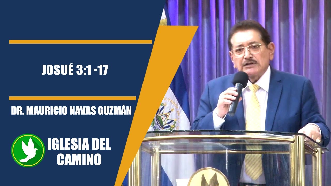 Pastor Mauricio Navas Guzmán / Josué 3:1 -17
