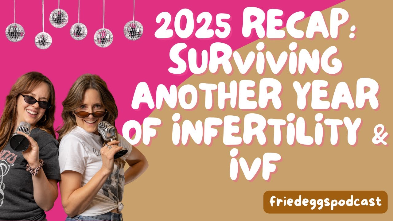 Ep 43: Surviving another year of infertility and ivf (✌️2025)