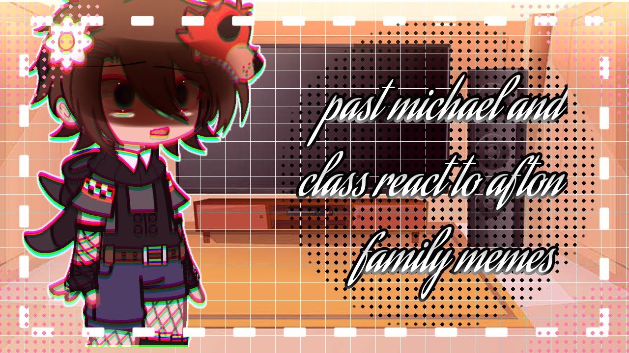 [][]✨michael past classmates react to Futuro/ Afton family💕[][]español/ingles +Noah