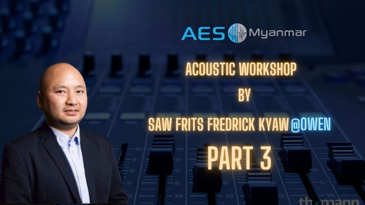 Acoustic Workshop By Saw Frits Fredrick Kyaw @ Owen , Part ( 3 )