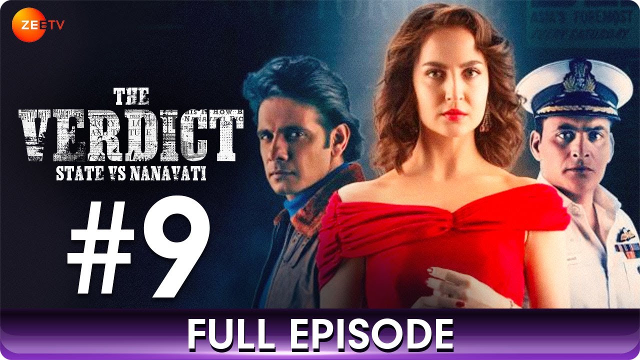 The Verdict - State Vs Nanavati - Full Episode 9 - True Story - Suspense Hindi Web Series - Zee TV