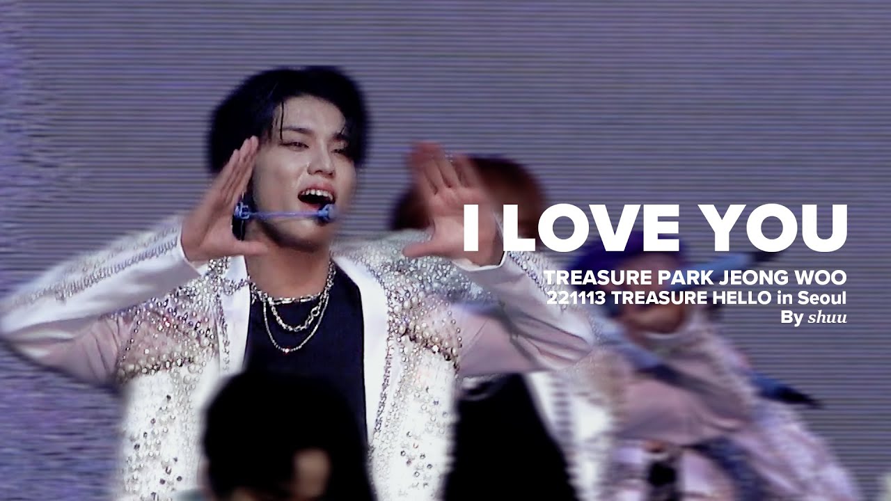 221113 트레저 HELLO in Seoul - 박정우 사랑해(I LOVE YOU) focus fancam | TREASURE concert PARKJEONGWOO