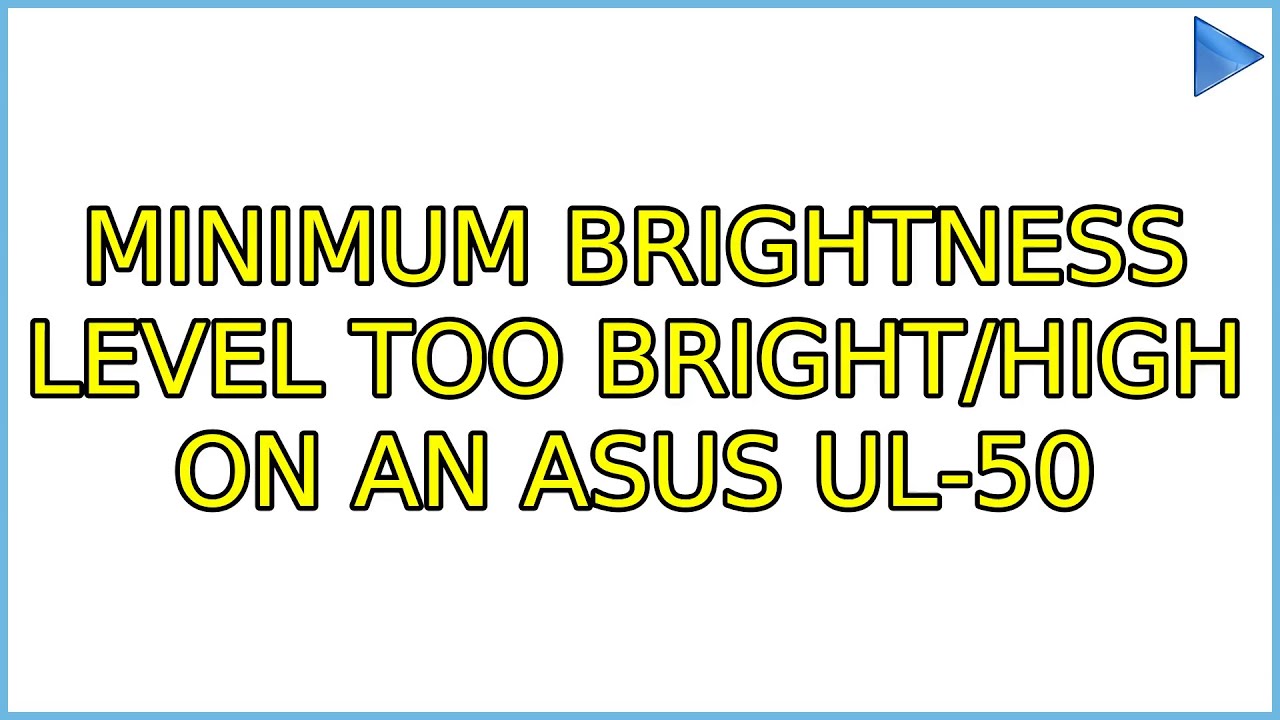 Ubuntu: Minimum Brightness Level too Bright/High on an Asus UL-50