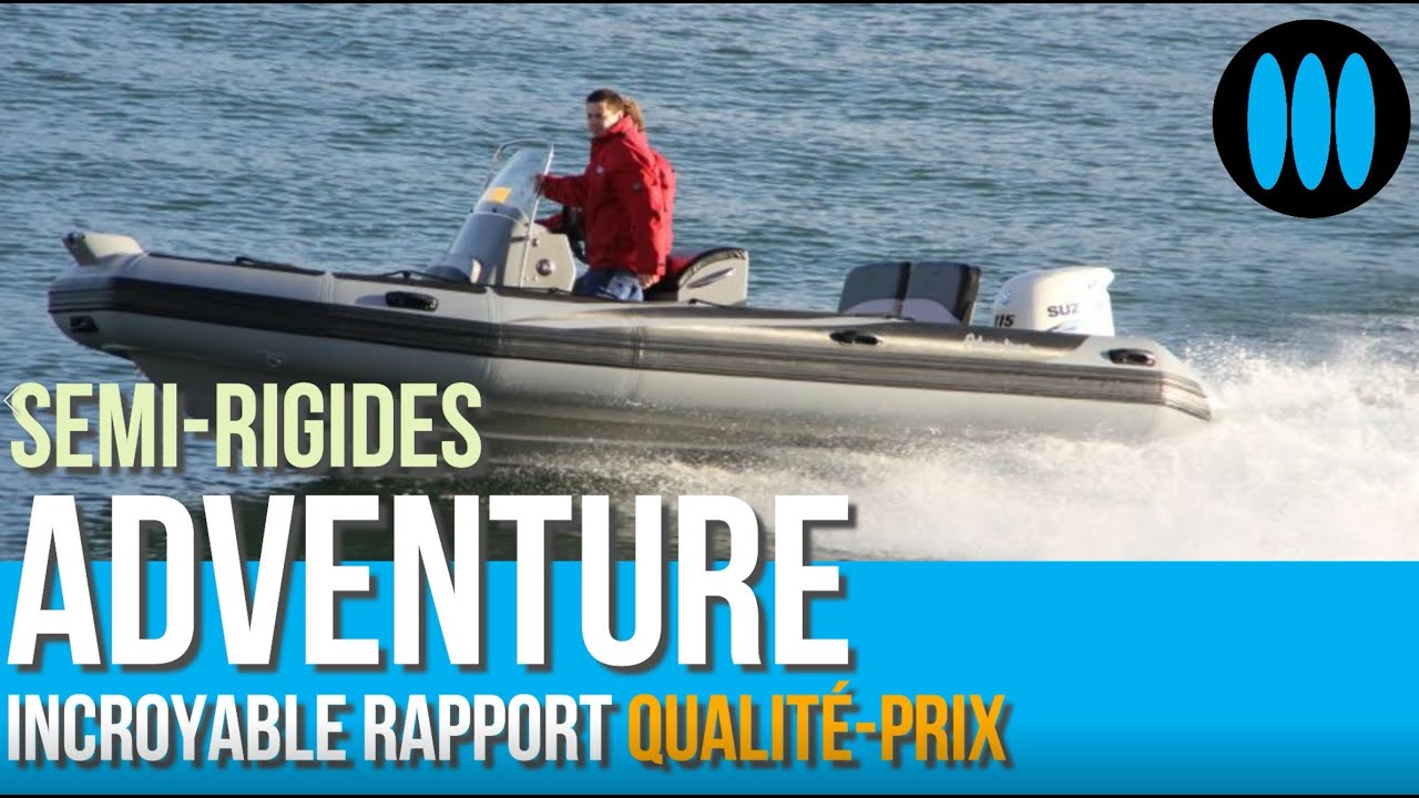 ADVENTURE - des semi-rigides à l'incroyable rapport qualité-prix !
