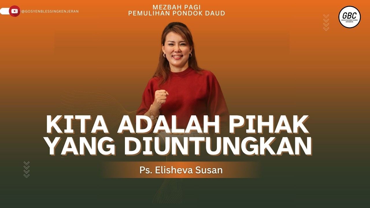 KITA ADALAH PIHAK YANG DIUNTUNGKAN - Ps. Elisheva Susan I Mezbah Pagi PPD I 12 FEB 2026