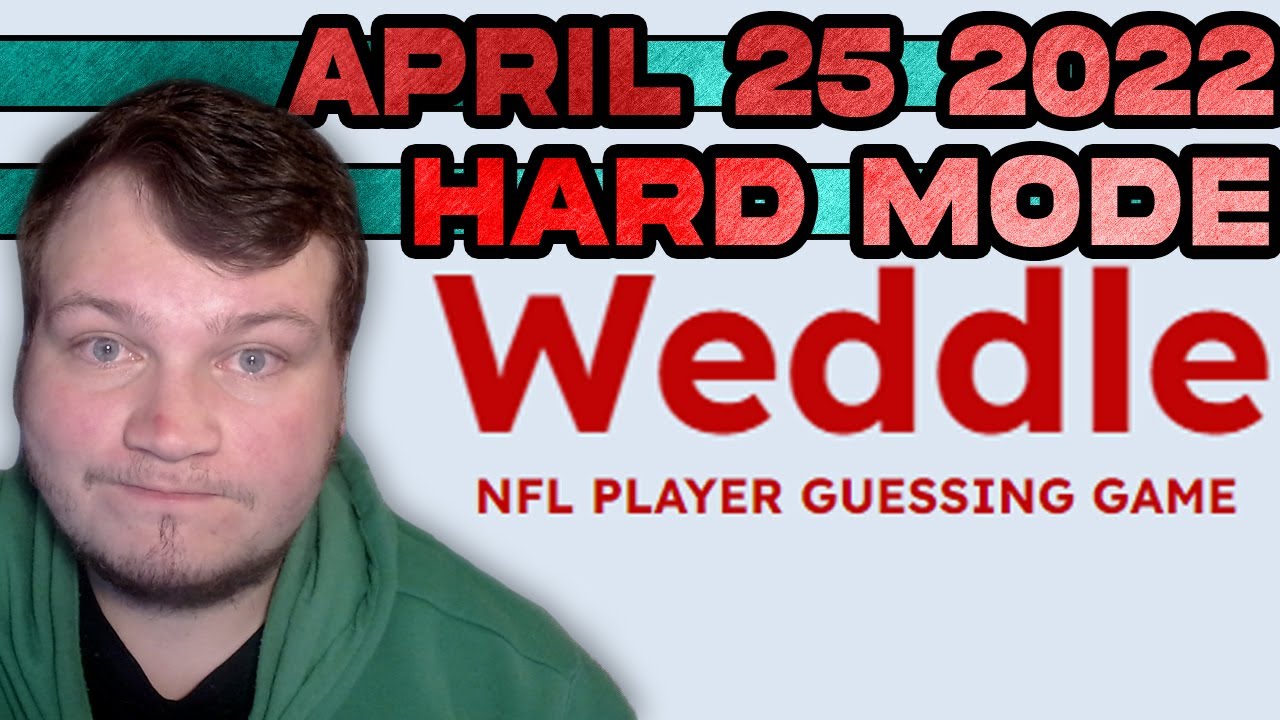 Weddle HARD MODE The NFL Player Guessing Game- April 25, 2022