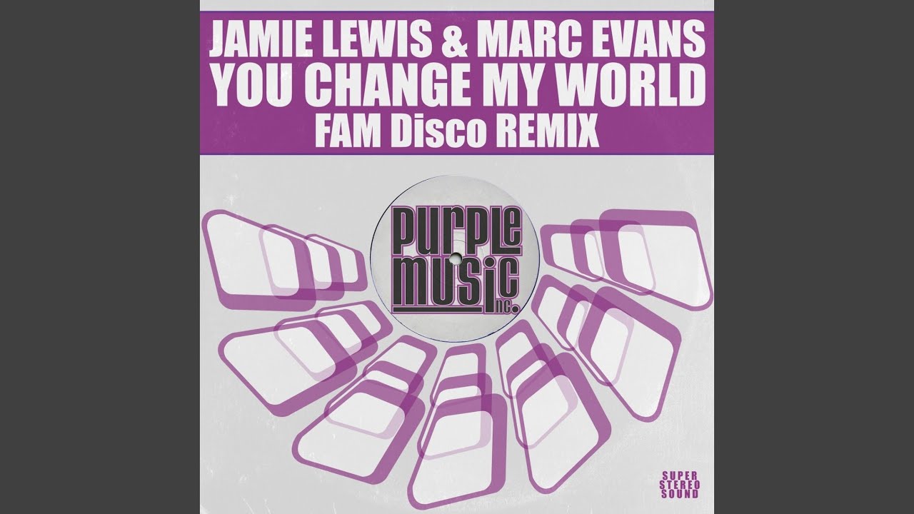 You Change My World (Fam Disco Remix)