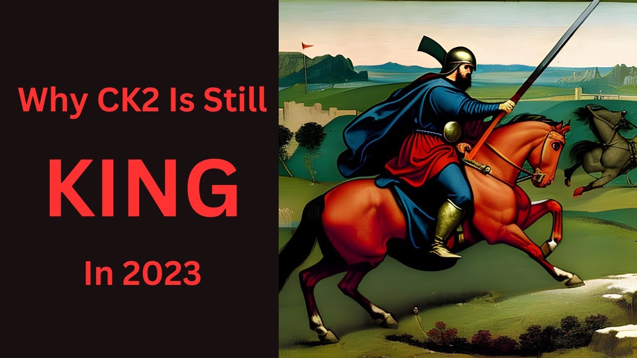 Why CK2 Is Still King (Pun Intended)