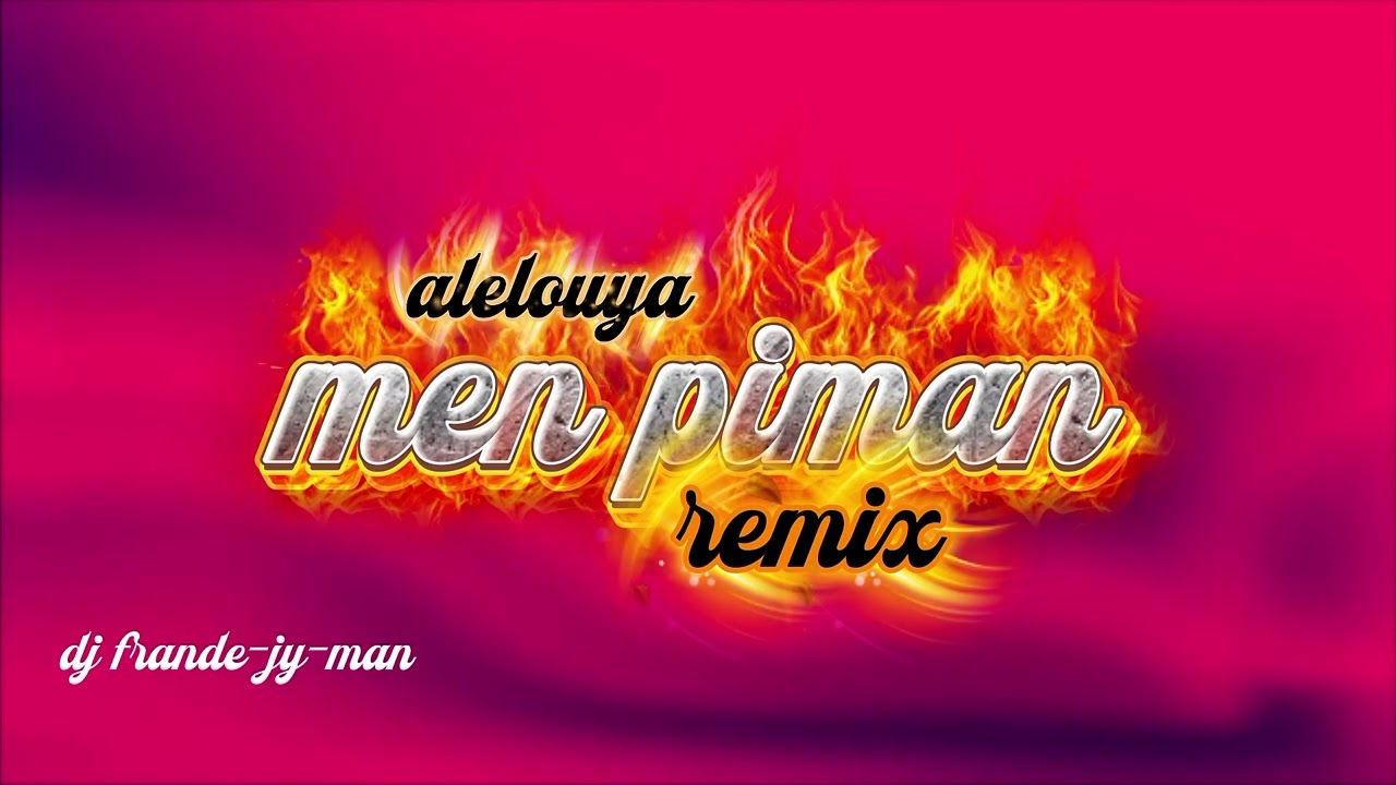 ALELOUYA MEN PIMAN 🌶️🔥 – DJ Frande-Jy-Man | Rabòday Foul Remix 2026