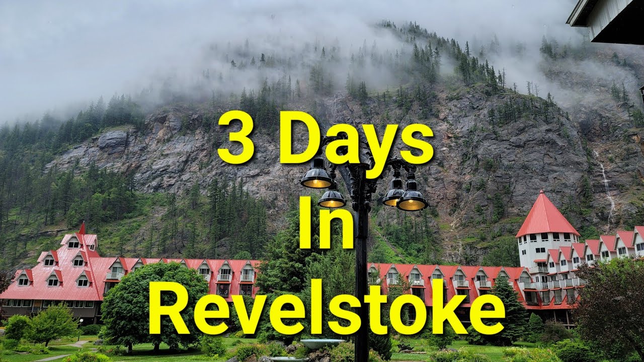 3days in Revelstoke + Golden BC