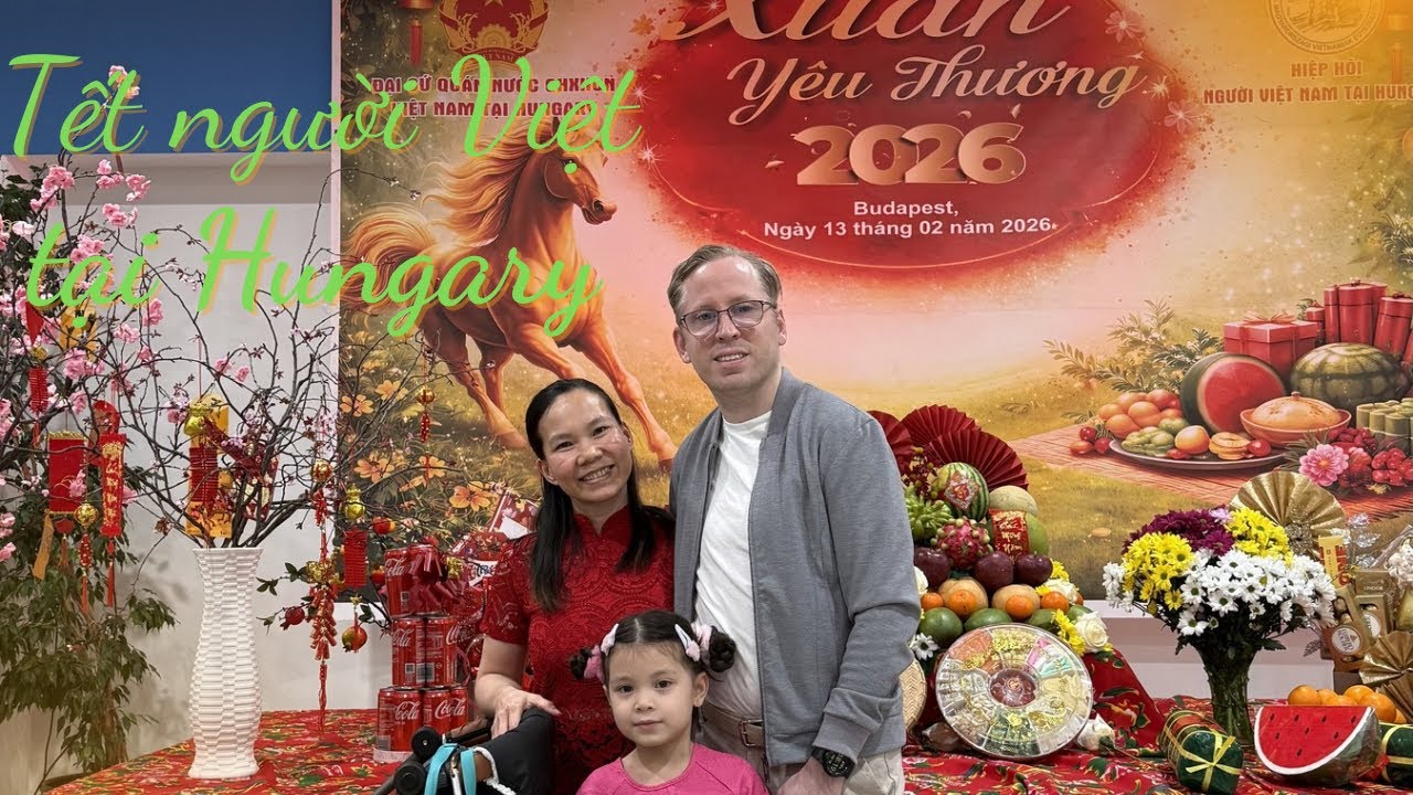 Tết người Việt tại Hungary #chồngtâyvợviệt 