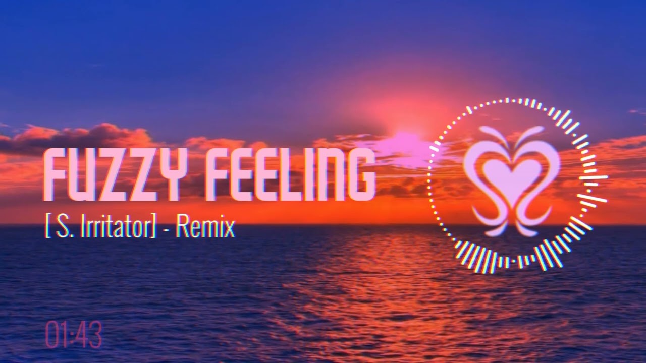Fuzzy Feeling - [ Phantom Mix ]