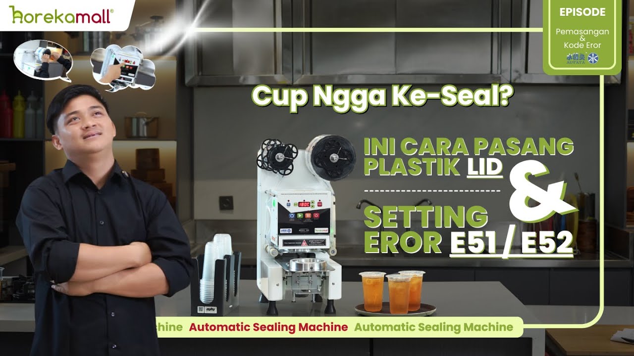 Cup Nggak Ke-Seal? Ini Cara Pasang Film & Setting Error E51 E52 AUTATA