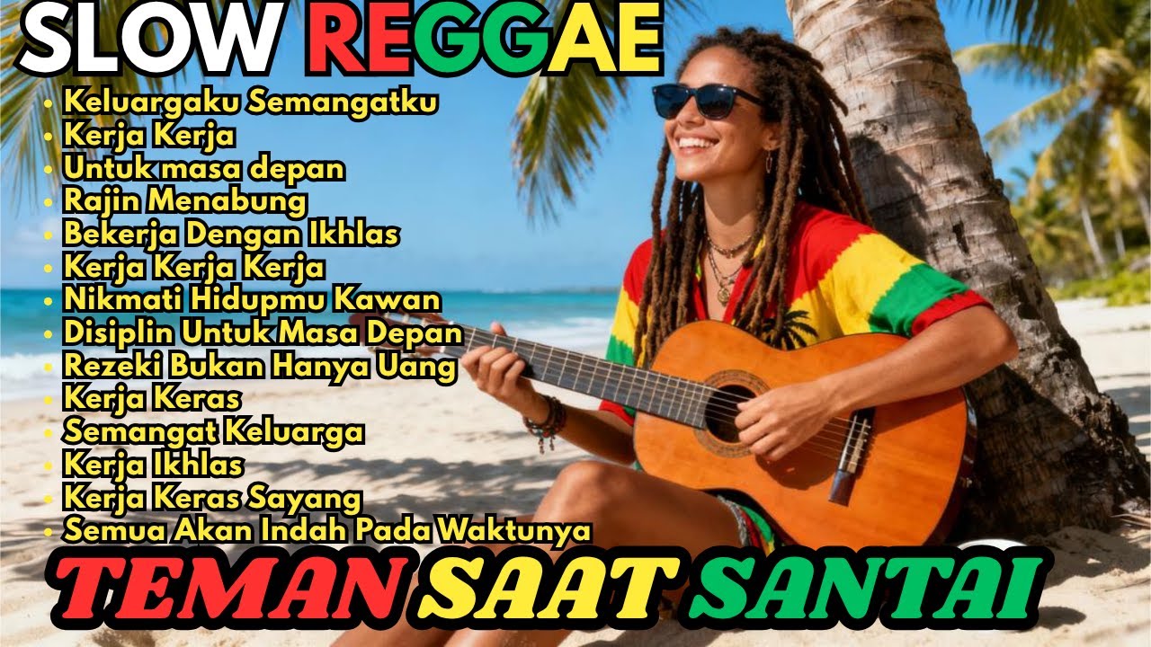 Kumpulan Musik Reggae  Favorit 🌴 Teman Saat Santai    Lagu REGGAE Motivasi Kerja kerasmu