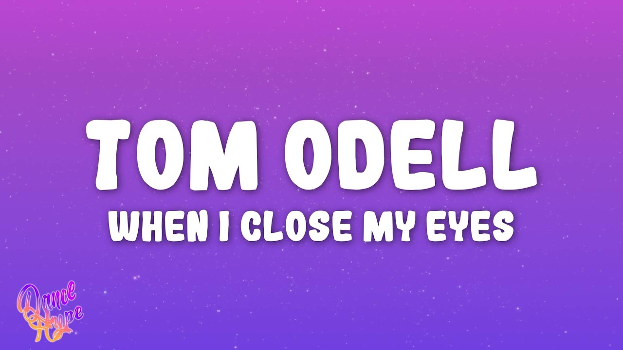 Tom Odell - When I Close My Eyes