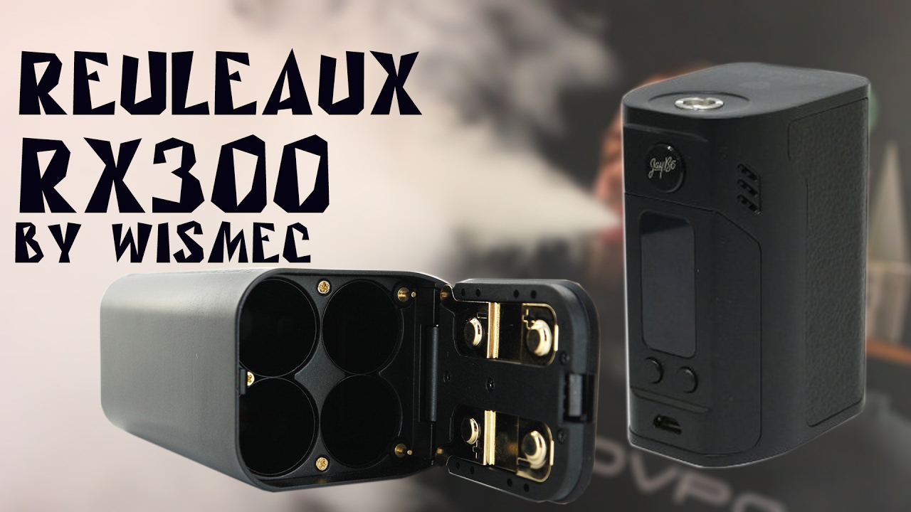 Reuleaux RX300 by Wismec. ОБЗОР в деталях, сравнение с RX 200S | Есть ли смысл в 4 х 18650?