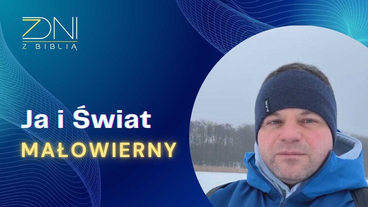 7dzB #724 Ja i świat #3 O małowierny!