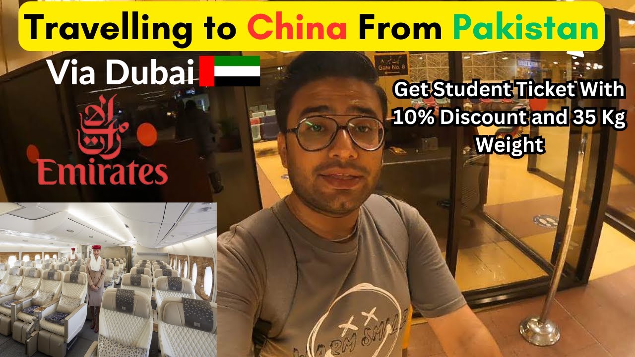 Traveling to China From Pakistan Via Dubai - Emirates Airlines Review - Discount on Student Ticket