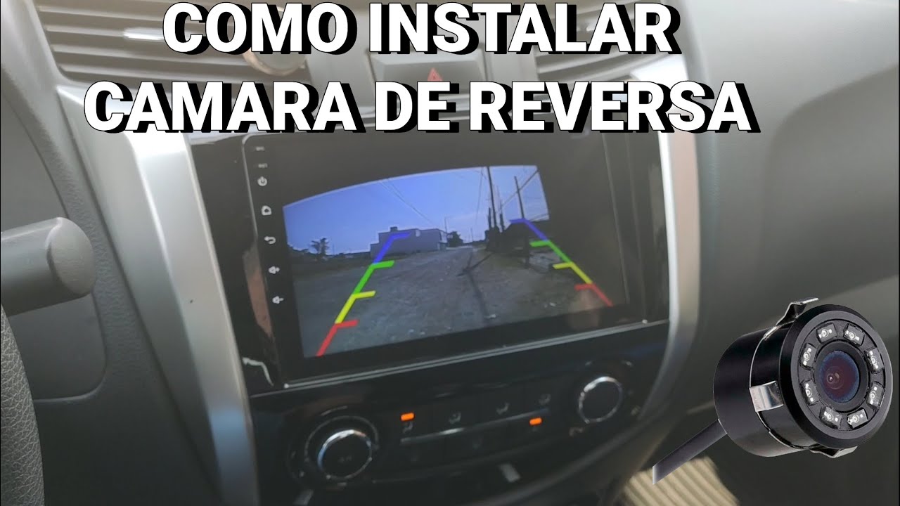 Como Instalar Cámara de Reversa