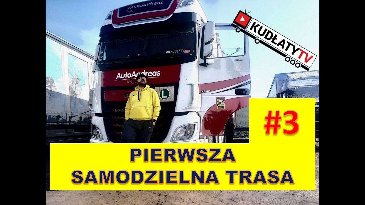 #3 MOJA PIERWSZA SAMODZIELNA TRASA CIĘŻARÓWKĄ  /  JAK SOBIE PORADZIŁEM