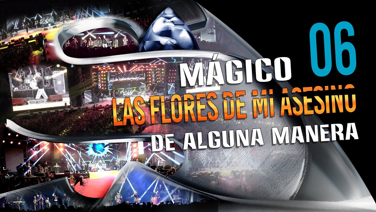 Sabroso - Mágico / Las flores de mi asesino / De alguna manera